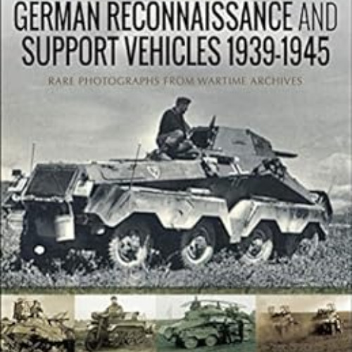 [FREE] PDF ✏️ German Reconnaissance and Support Vehicles, 1939–1945 (Images of War) b