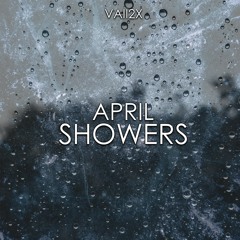 April Showers - Vaii2x(prod. Fantom)(Official Audio) 2021