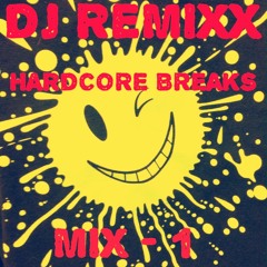 DJ Remixx Hardcore Breaks #1 (DOWNLOAD)