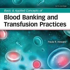 Open PDF Basic & Applied Concepts of Blood Banking and Transfusion Practices - E-Book by  Paula R. H