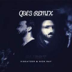 Kibeatzer & Nick Ray - Quest for Peace (QBLS Remix)