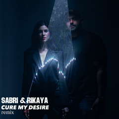 Rikaya, Sabri- Cure My Desire (Rikaya, Sabri Remix)