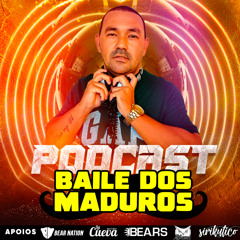 Podcast Baile Dos Maduros (Mixed Beto Rodrigues)