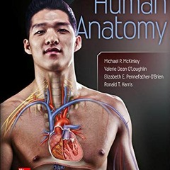 [Access] EPUB KINDLE PDF EBOOK Human Anatomy by  Michael McKinley,Valerie O'Loughlin,