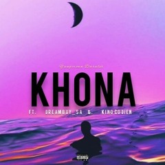 Khona (feat. Dreambxy & King Codien)