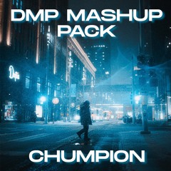 Chumpion DMP Mashup Pack [32 Tracks] Free Download