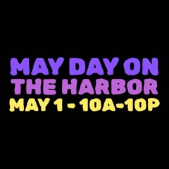 4-26-24 May Day On The Harbor 2024