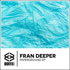 [BM064] FRAN DEEPER - Paperground (Original Mix)
