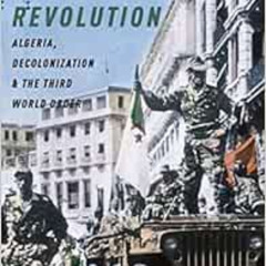 free EBOOK 📤 Mecca of Revolution: Algeria, Decolonization, and the Third World Order