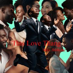 THIS LOVE THANG