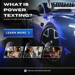 Empower Your Dealership with Power Text: 8 BDC Skills to Boost Engagements