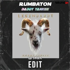 Daddy Yankee - Rumbaton - DJ TARIFA EDIT 2022