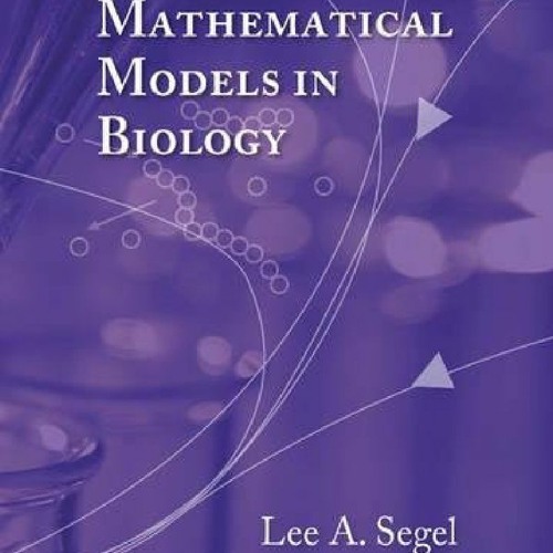 Stream DOWNLOAD PDF A Primer on Mathematical Models in Biology (Other