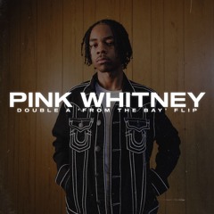 310babii - Pink Whitney (Double A 'from The Bay' Flip)