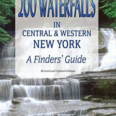 [Read] PDF EBOOK EPUB KINDLE 200 Waterfalls in Central and Western New York: A Finder