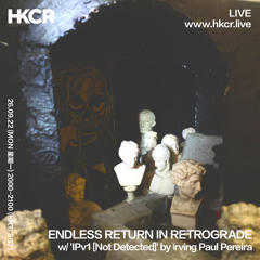 ENDLESS RETURN IN RETROGRADE w/ 'IPv1 [Not Detected]' by Ïrving Paul Pereira - 26/09/2022