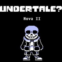 Undertale? - Nova II