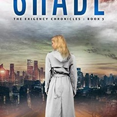 [READ] [PDF EBOOK EPUB KINDLE] Shade: The Exigency Chronicles : Book 3 by  Terry Schott 🖊️