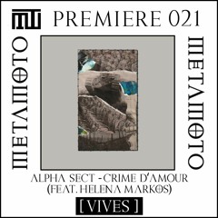 MM PREMIERE 021 | Alpha Sect - Crime D'Amour Feat. Helena Markos [VIVES]