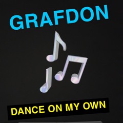 GRAFDON - DANCE ON MY OWN