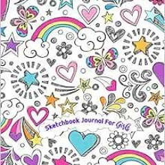[READ] PDF EBOOK EPUB KINDLE Sketchbook Journal for Girls: 110 pages, White paper, Sketch, Doodle an