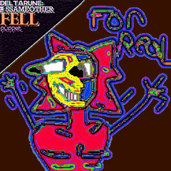 FOR REAL [Deltarune: The Same Same Same Same Same Other FELL Puppet]