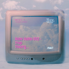 RUDE RADIO 002 -  TRAP THEORY (MISS T)