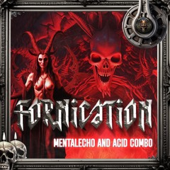 Mentalecho vs. Acid Combo - Fornication