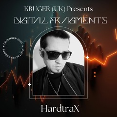 Digital Fragments Ep.022 | HardtraX (Guest Mix)