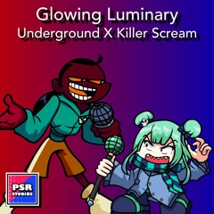 [FNF Mix] Glowing Luminary ~ (Underground X Killer Scream V2)