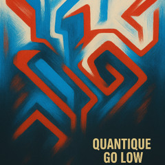 QUANTIQUE - Go Low