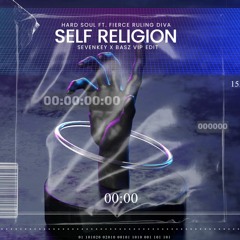 Free Download | Hardsoul - Self Religion Ft. Fierce Ruling Diva (Sevenkey x Basz VIP Edit)