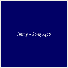 Immy - Song #478