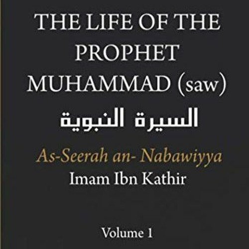 [View] [EPUB KINDLE PDF EBOOK] The Life of the Prophet Muhammad (saw) - Volume 1 - As Seerah An Naba