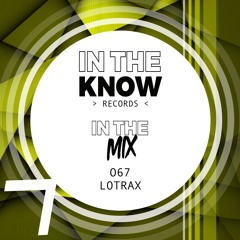 In The Mix 067 - Lotrax