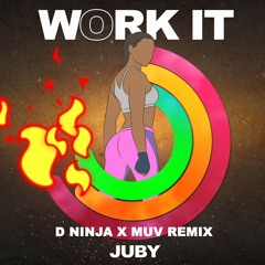 Juby - Work It (D Ninja X Muv Roadmix)