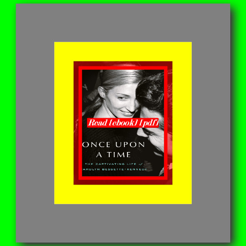 Stream EBOOK Once Upon a Time The Captivating Life of Carolyn Bessette