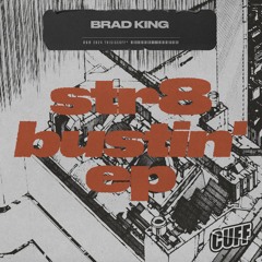 CUFF309 - Brad King - Str8 Bustin' (Original Mix) [CUFF]