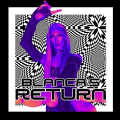 Blanca's Return