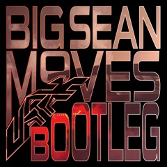 Big Sean - Moves(JAKATTAK Bootleg)