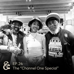 Dub & Effection | EP.24: The “Channel One Special” (04.11.24)