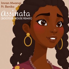 Imran Mwangi Ft. Beniko - Assinata (Bootleg House Remix)