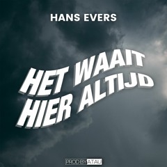 Hans Evers - Het Waait Hier Altijd (EXTENDED)