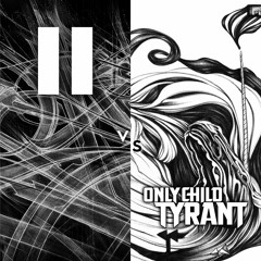 Two Fingers vs. Only Child Tyrant - Slip One