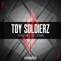 Toy Soldierz - Someone (Preview)