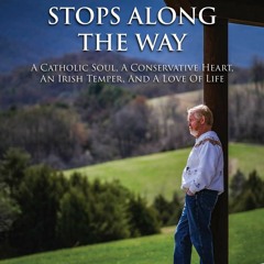 PDF❤️eBook✔️Download Stops Along the Way A Catholic Soul  a Conservative Heart  an Irish Tem