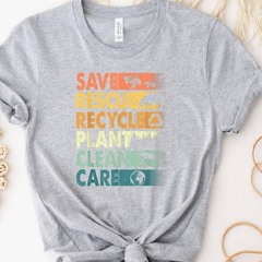 Save Rescue Recycle Plant Clean Care Shirt