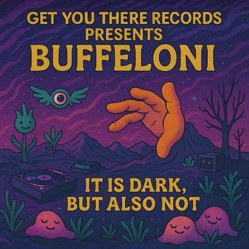 G.Y.T.R. Presents Buffeloni - "It is Dark, But Also Not"