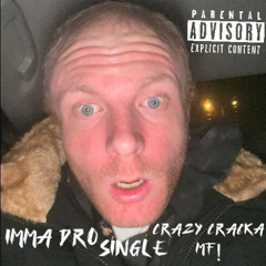 Crazy Cracka MF!