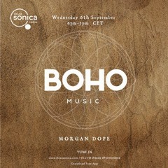 BOHO Music Show live on Ibiza Sonica hosted by Camilo Franco invites Morgan Dope - 06.09.23